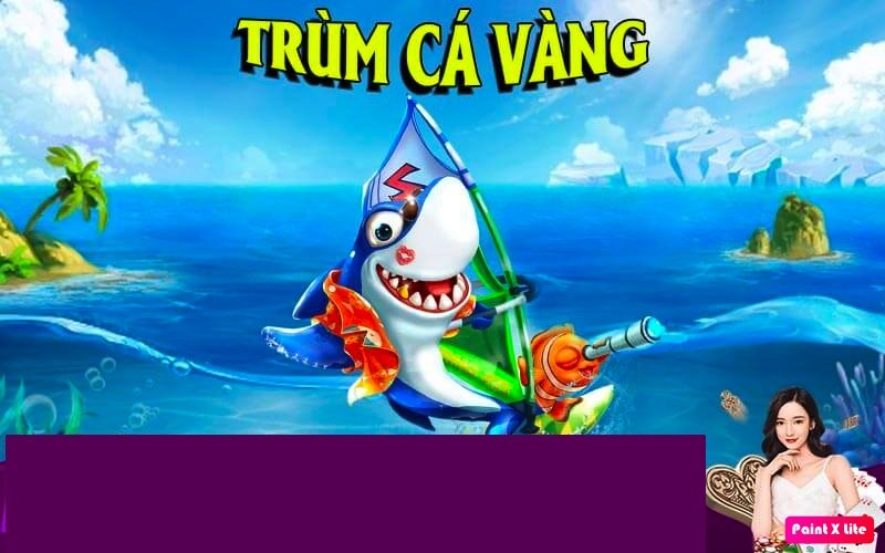 Trùm Cá Vàng | Game cho thợ săn cá chính hiệu số 1 2 NPH chỉ muốn đầu tư vào chất lượng rộng rãi