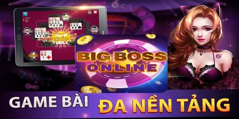 Bigboss – Thiên đường giải trí đẳng cấp bậc nhất thị trường 3 Siêu phẩm game bài cực đỉnh có mặt tại cổng game