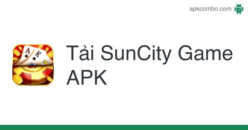 Suncity – Nhà Cái Cá Cược Xanh Chín Hàng Đầu Khu Vực 9 Thao tác tải game không hề phức tạp