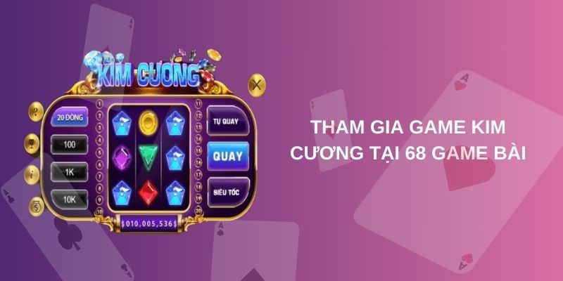 Trải Nghiệm Ngay Các Mini Game 68 Game Bài Cực Hấp Dẫn 2 Tham gia mini game kim cương tại 68 game bài